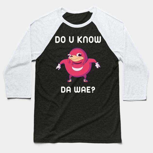 Do You Know Da Wae Funny Uganda Knuckle Baseball T-Shirt by maelotti22925